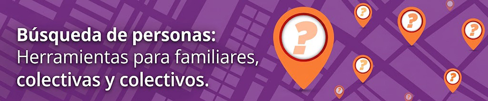 Curso Búsqueda de personas: herramientas para familiares, colectivas y colectivos